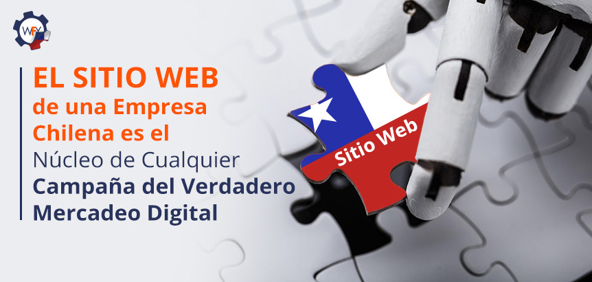 El Sitio Web de una Empresa es el Núcleo de Cualquier Campaña del Verdadero Mercadeo Digital