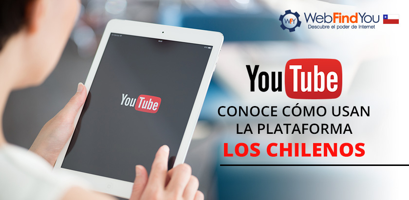 Conoce Cómo los Chilenos Usan Youtube Conoce Cómo los Chilenos Usan Youtube