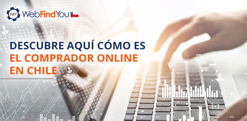 Descubre Aquí Cómo es el Comprador Online en Chile Descubre Aquí Cómo es el Comprador Online en Chile