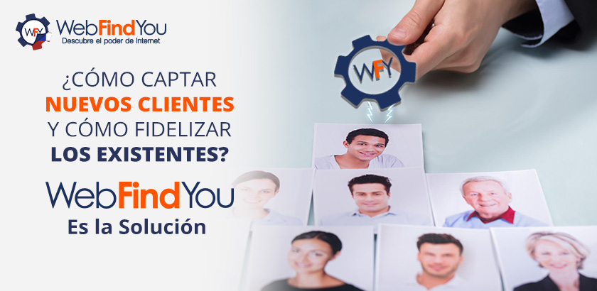 WebFindYou la Solucin Para Captar Nuevos Clientes y Fidelizar los Clientes Existentes