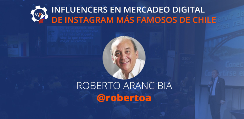 Influencers de Mercadeo Digital de Instagram ms Famosos en Chile: Roberto Arancibia.