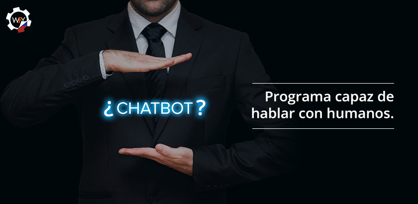 Un Chatbot es un Programa Capaz de Hablar con Humanos