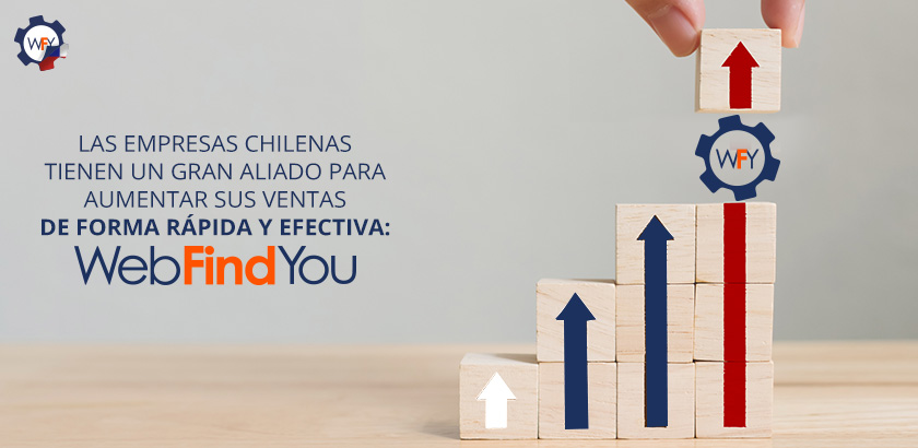 Empresas Chilenas Tienen Aliado Para Aumentar sus Ventas: WebFindYou