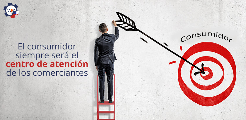 El Consumidor Siempre Será el Centro de Atención de los Comerciantes El Consumidor Siempre Será el Centro de Atención de los Comerciantes