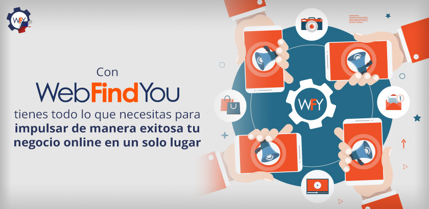 Con WebFindYou Tienes Todo Para Impulsar tu Negocio Online