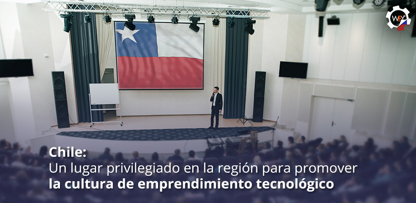 Chile: Promover la Cultura de Emprendimiento Tecnológico