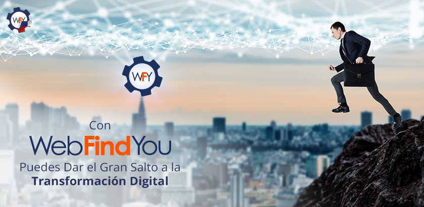 Con WebFindYou Puedes Dar el Gran Salto a la Transformacin Digital