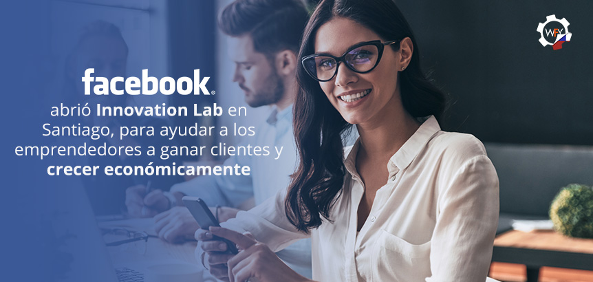 Facebook Abri Innovation Lab en Santiago de Chile