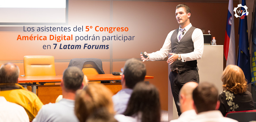 Quinto Congreso América Digital 2019 Ofrece Formación y Crecimiento Profesional con 100 Conferencias Asistentes al Quinto Congreso América Digital Participarán en Siete Latam Forums