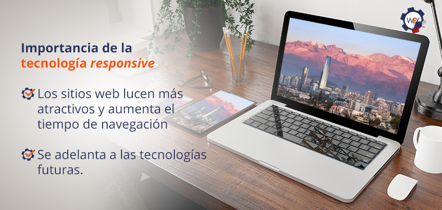 Importancia Tecnologa Responsive Sitios Web Atractivos, Aumenta Tiempos Navegacin, se Adelanta a Tecnologas