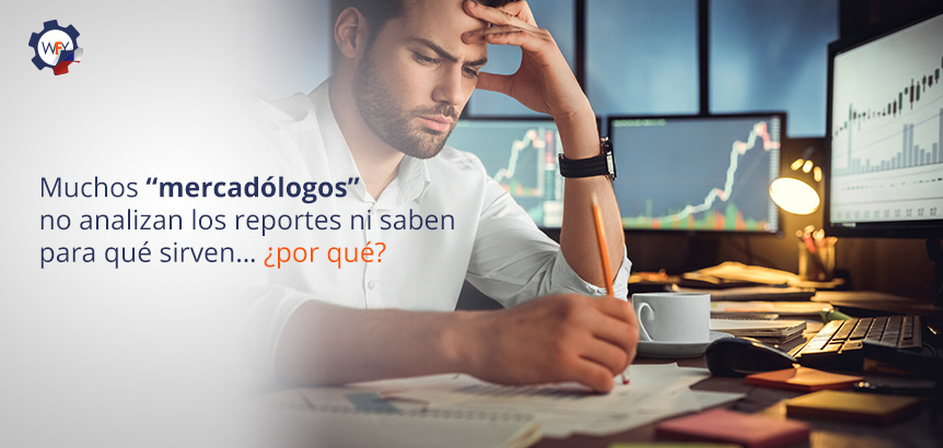 Reportes de Mercadeo, Ventas, ROI, Ranking Apuntan a Conocer el Estado Financiero de un Negocio Muchos Mercadólogos No Analizan los Reportes ni Saben Para qué Sirven ¿Por Qué?