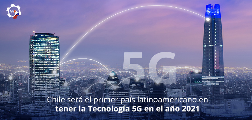 Chile Será el Primer País Latinoamericano en Tener la Tecnología 5G en el ano 2021