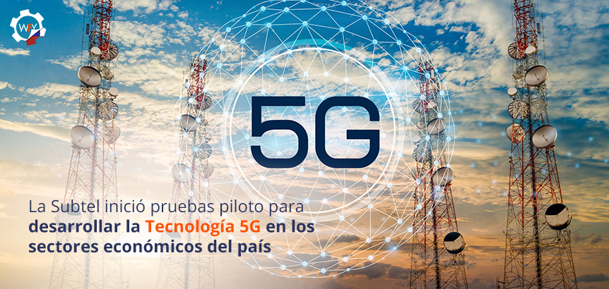 Subtel Inició Pruebas Piloto para Desarrollar la Tecnología 5G en los Sectores Económicos del País