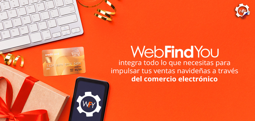 WebFindYou Integra Todo lo que Necesitas Para Impulsar tus Ventas Navideñas a Través del Comercio Electrónico