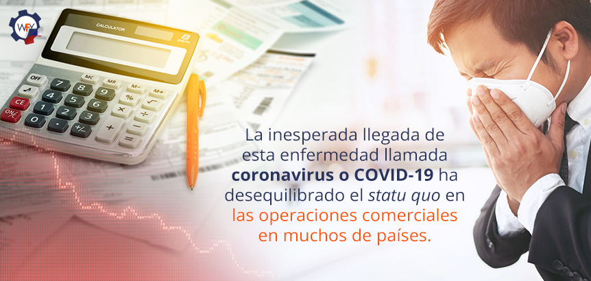 La Llegada del Coronavirus ha Desequilibrado las Operaciones Comerciales en Países
