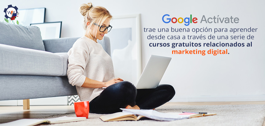 Google Actívate Brinda Opciones Para Expertos Chilenos de Aprender Sobre Marketing Digital Desde Casa