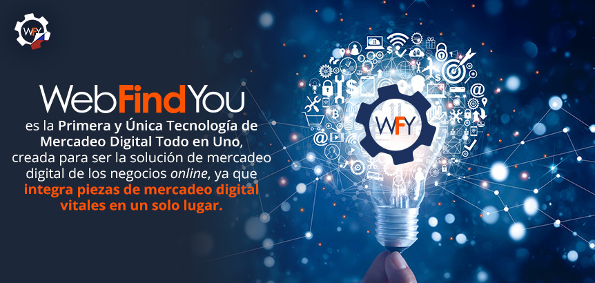 WebFindYou fue Creada Para ser la Solucin de Mercadeo Digital de los Negocios Chilenos