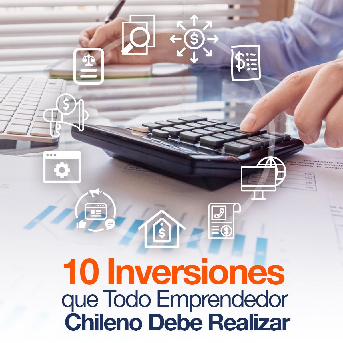 10 Inversiones que Todo Emprendedor Chileno Debe Realizar