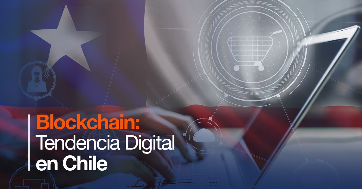 Blockchain: Tendencia Digital en Chile