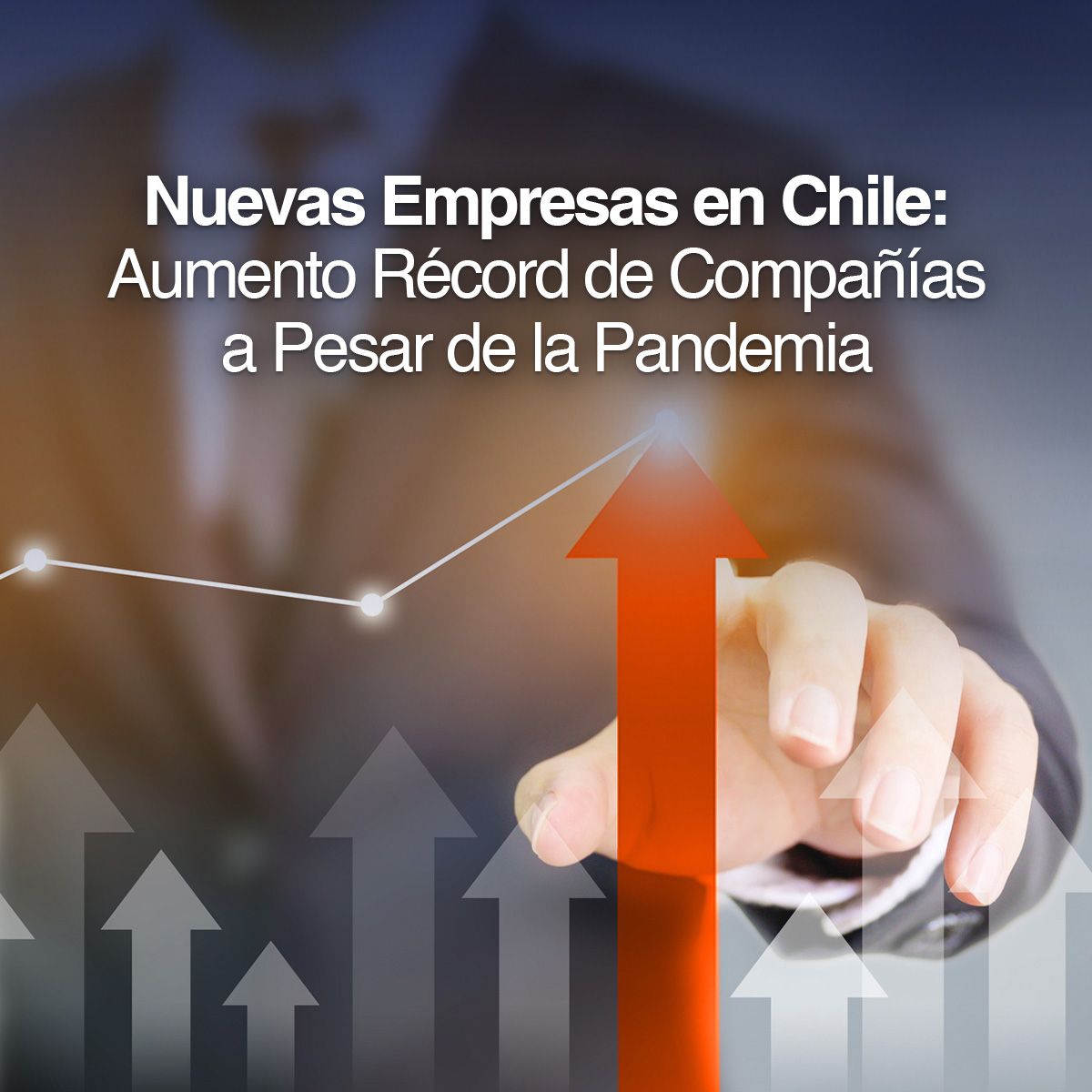 Nuevas Empresas en Chile: Aumento Récord de Compañías a Pesar de la Pandemia