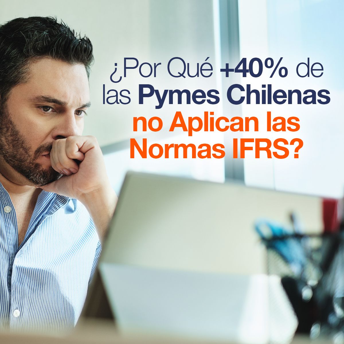 ¿Por Qué +40% de las Pymes Chilenas no Aplican las Normas IFRS?