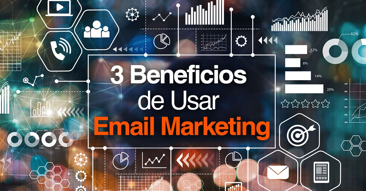 3 Beneficios de Usar Email Marketing