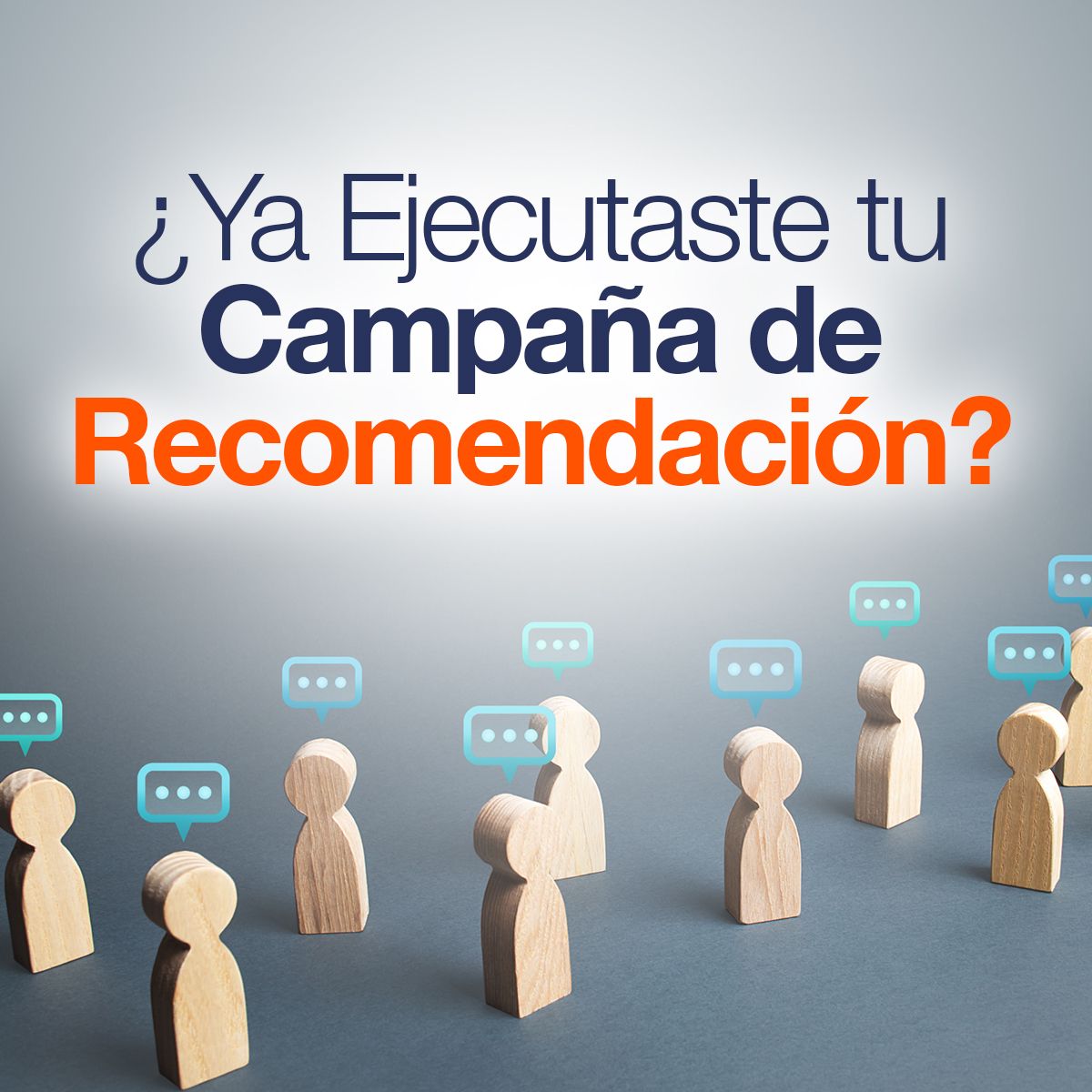 ¿Ya Ejecutaste tu Campaña de Recomendación?