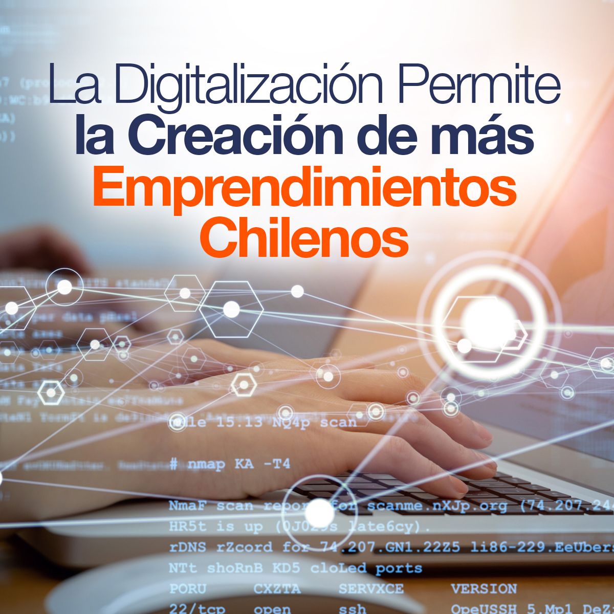 La Digitalización Permite la Creación de más Emprendimientos Chilenos