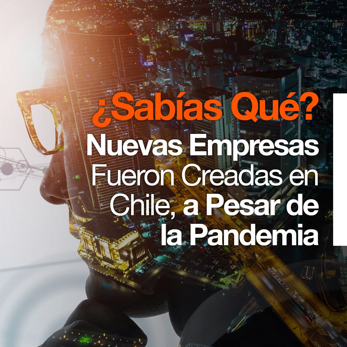 ¿Sabías Qué? Nuevas Empresas Fueron Creadas en Chile, a Pesar de la Pandemia