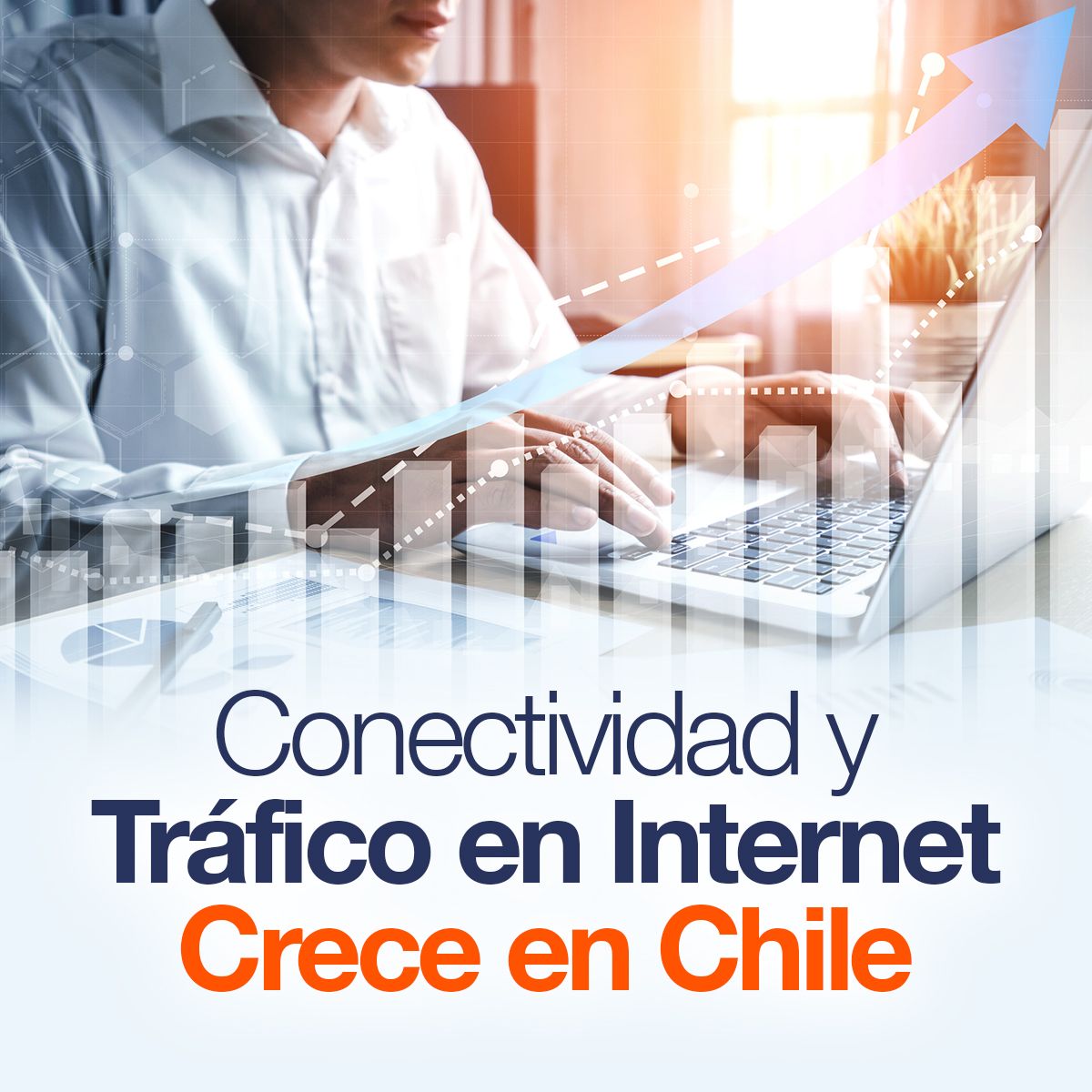 Conectividad y Tráfico en Internet Crece en Chile