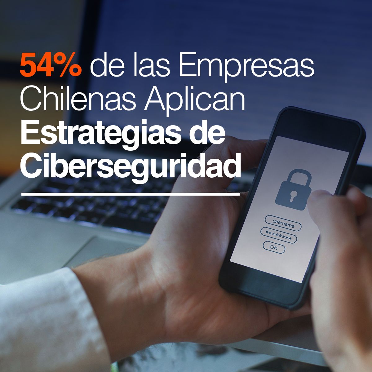 54% de las Empresas Chilenas Aplican Estrategias de Ciberseguridad