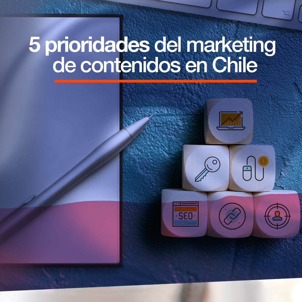 5 prioridades del marketing de contenidos en Chile