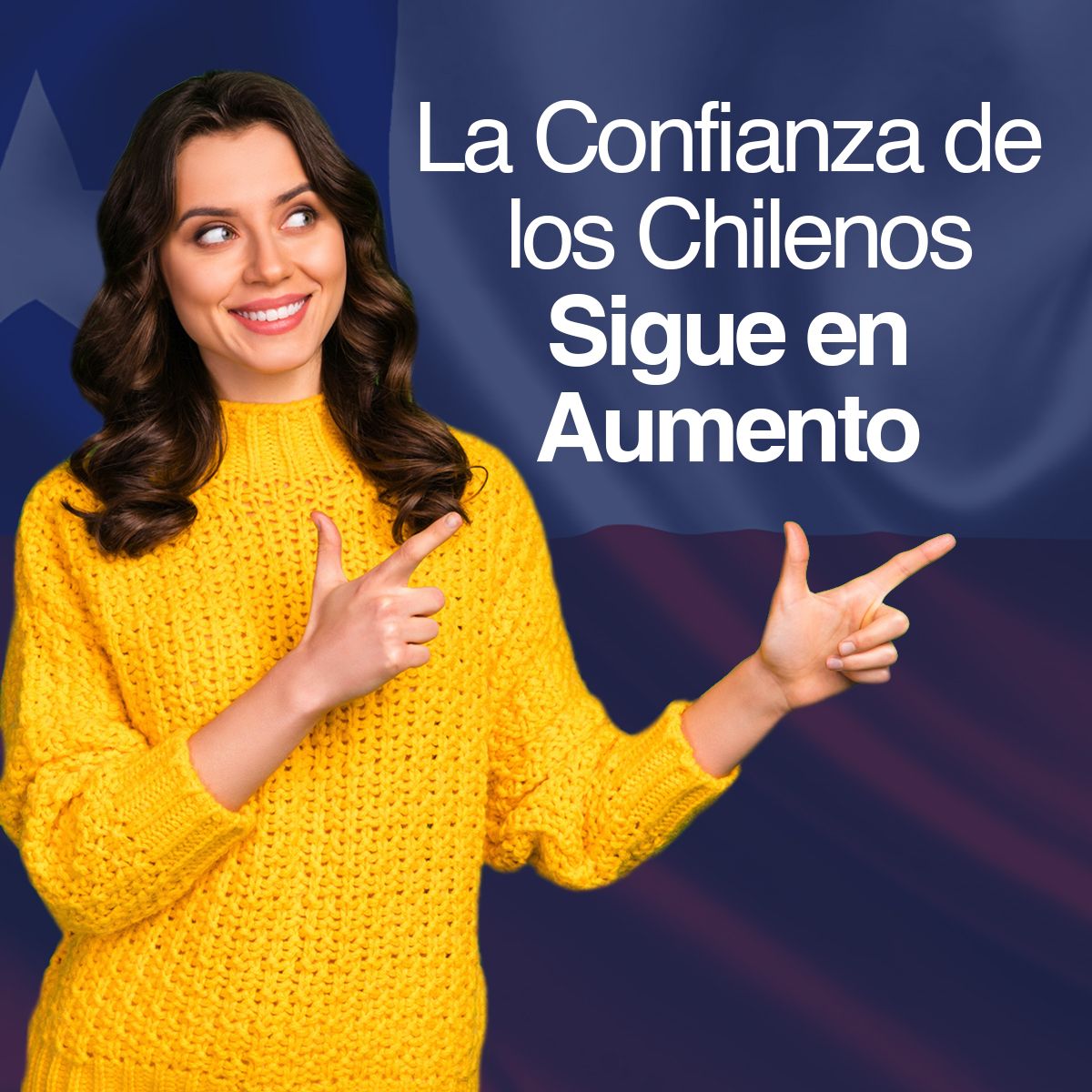 La Confianza de los Chilenos Sigue en Aumento