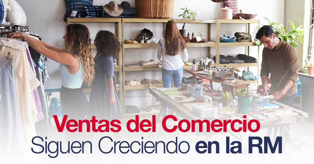 Ventas del Comercio Siguen Creciendo en la RM