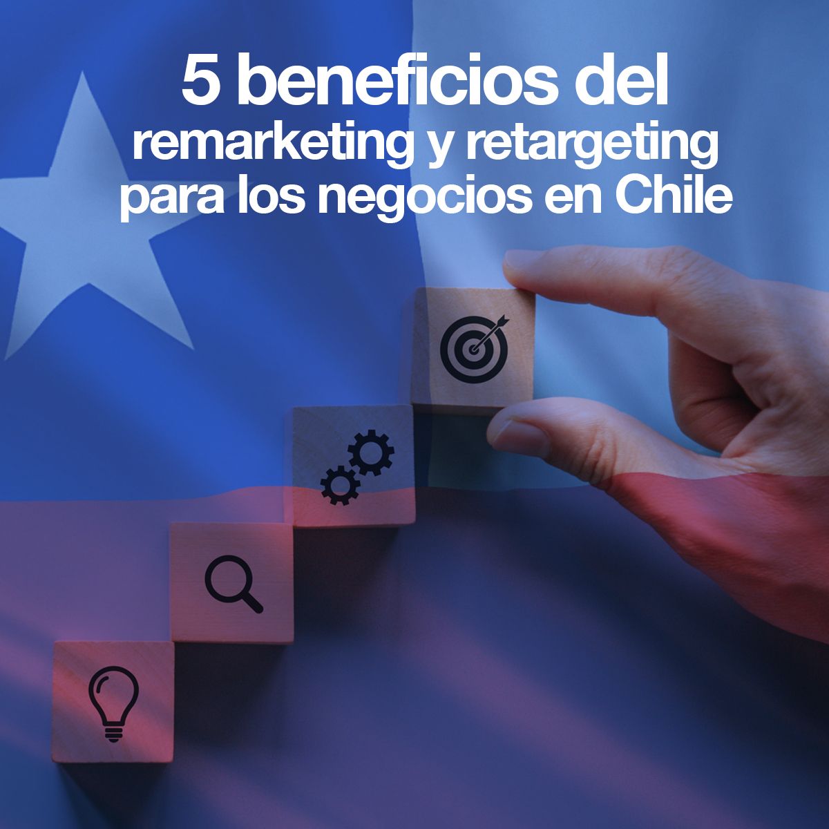 5 beneficios del remarketing y retargeting para los negocios en Chile