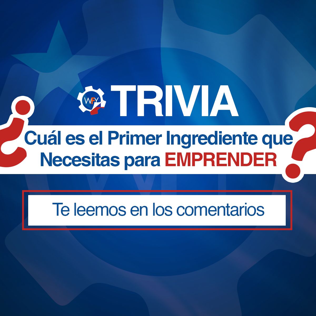 ¿Cuál es el Primer Ingrediente que Necesitas para Emprender?