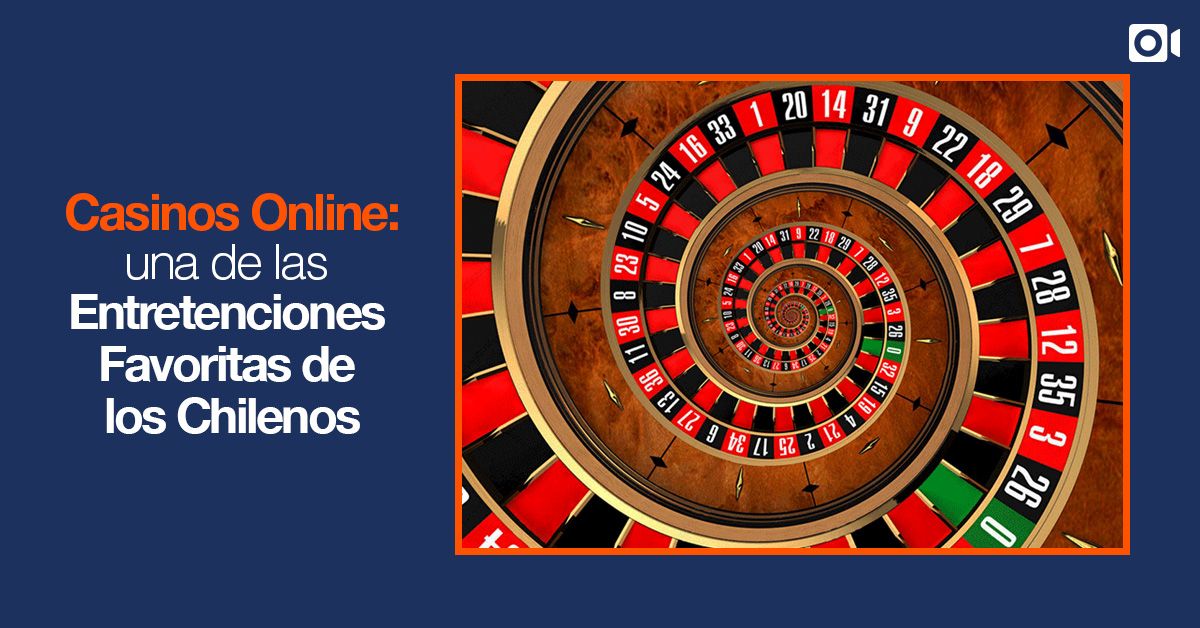 Casinos Online: una de las Entretenciones Favoritas de los Chilenos