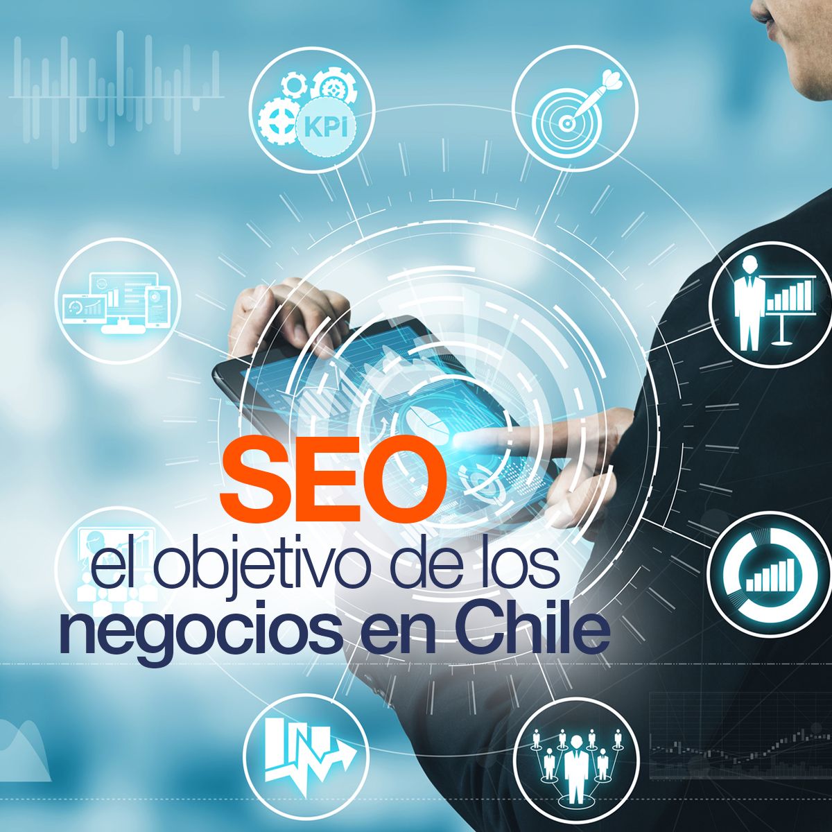 SEO el objetivo de los negocios en Chile