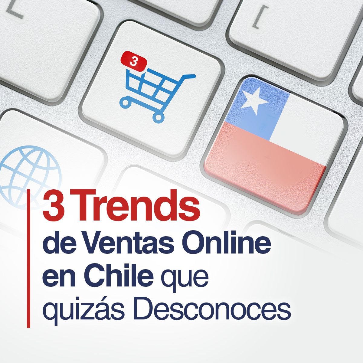 3 Trends de Ventas Online en Chile que quizás Desconoces