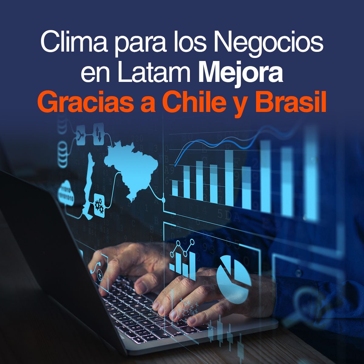 Clima para los Negocios en Latam Mejora Gracias a Chile y Brasil