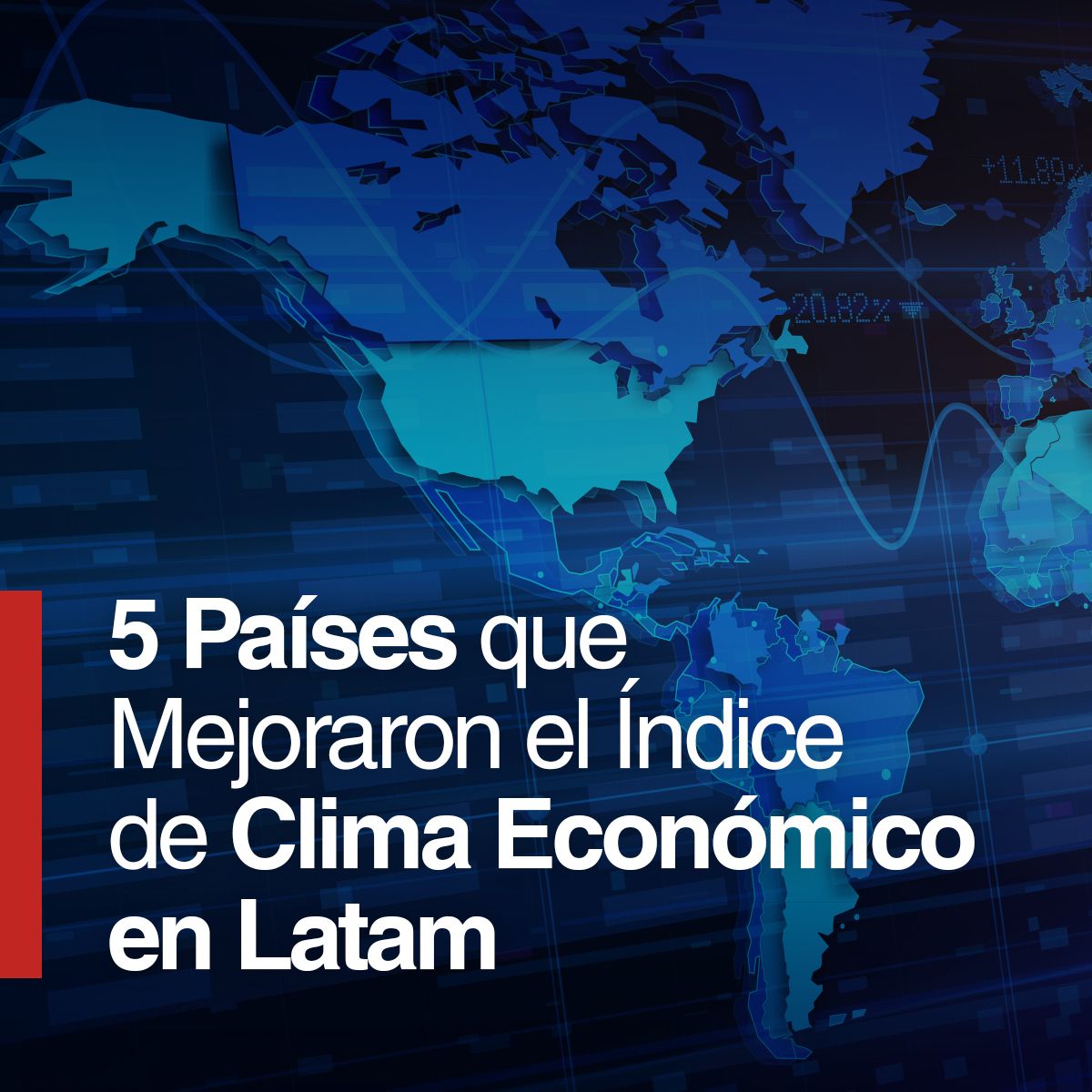 5 Países que Mejoraron el Índice de Clima Económico en Latam