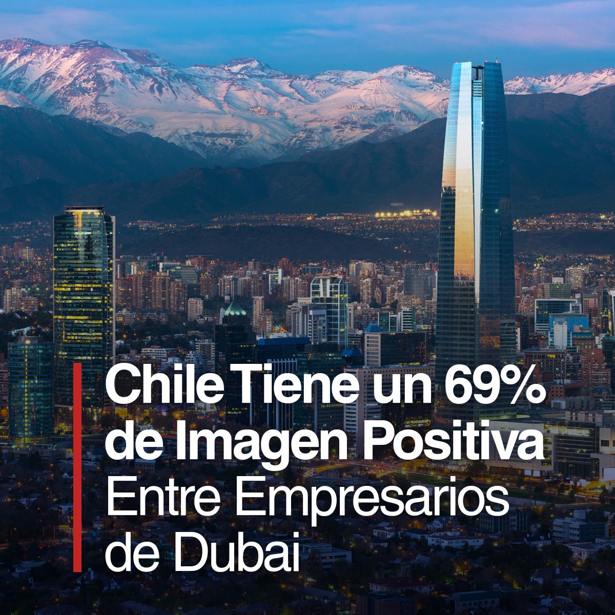 Chile Tiene un 69% de Imagen Positiva Entre Empresarios de Dubai