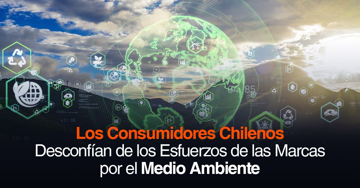 Los Consumidores Chilenos Desconfían de los Esfuerzos de las Marcas por el Medio Ambiente