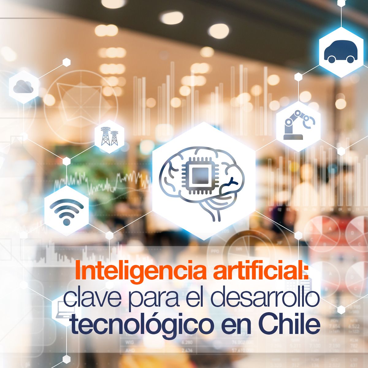 Inteligencia artificial: clave para el desarrollo tecnológico en Chile