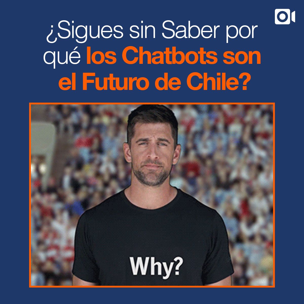 Sigues sin Saber por qué los Chatbots son el Futuro de Chile?