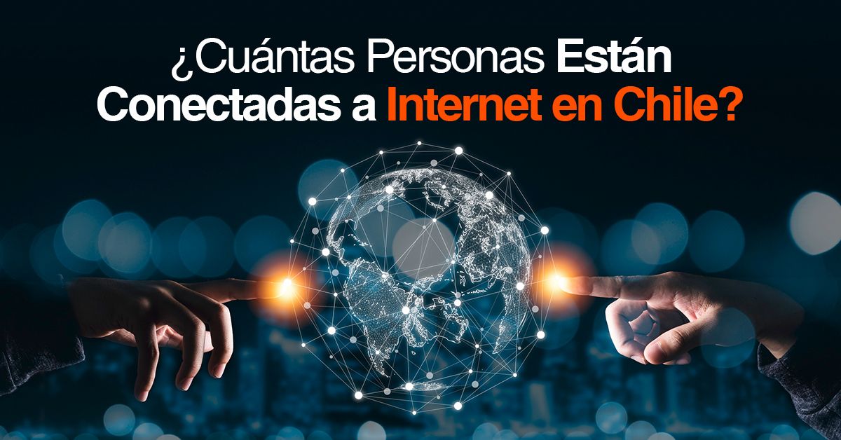 ¿Cuántas Personas Están Conectadas a Internet en Chile?