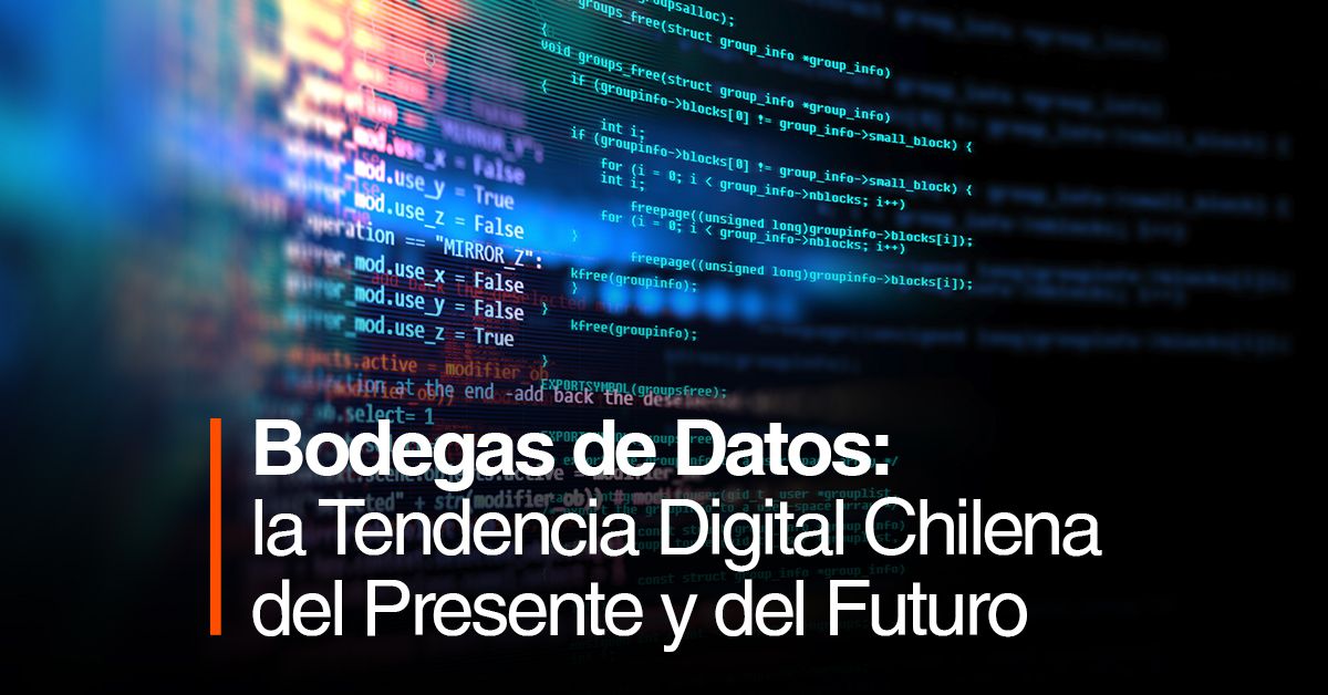 Bodegas de Datos: la Tendencia Digital Chilena del Presente y del Futuro