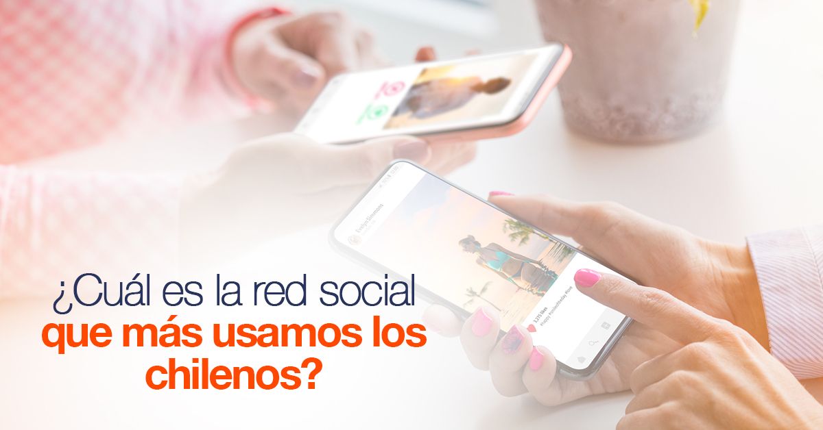 ¿Cuál es la red social que más están usando los chilenos?