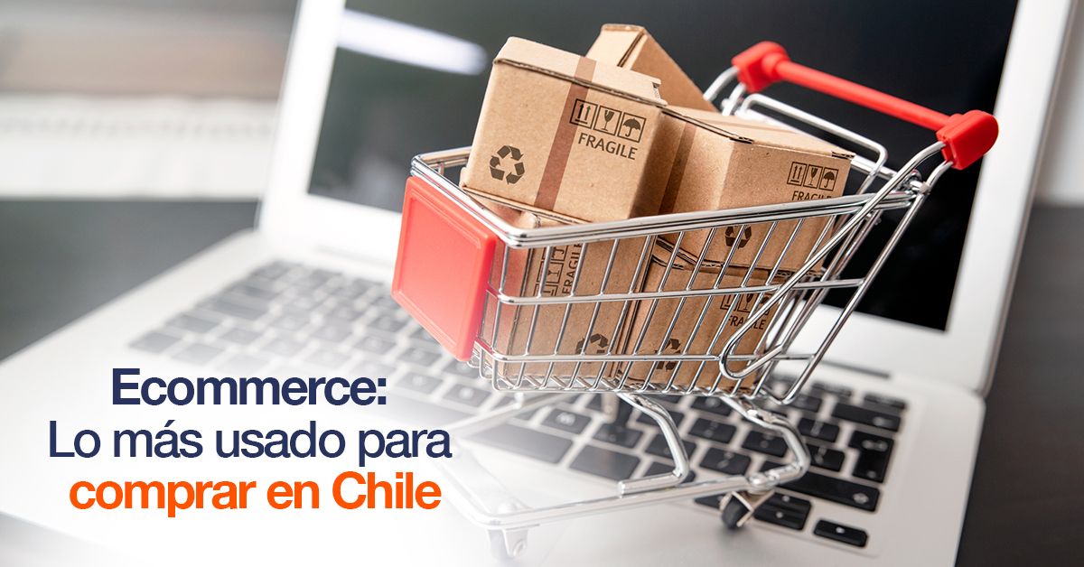 Ecommerce: Lo más usado para comprar en Chile