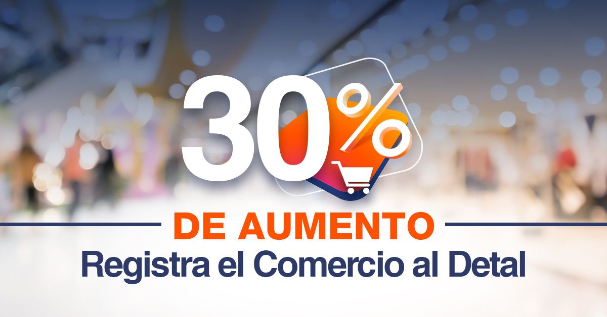 30% de Aumento Registra el Comercio al Detal